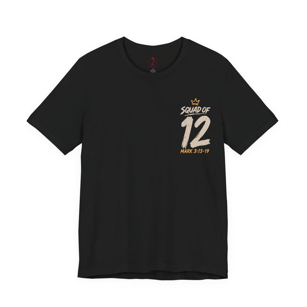 Squad of 12 T-Shirt | Jesus and Disciples, Mark 3:13-19
